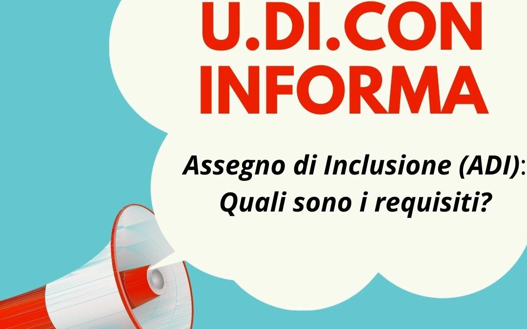 Assegno di inclusione (ADI): Quali sono i requisiti?