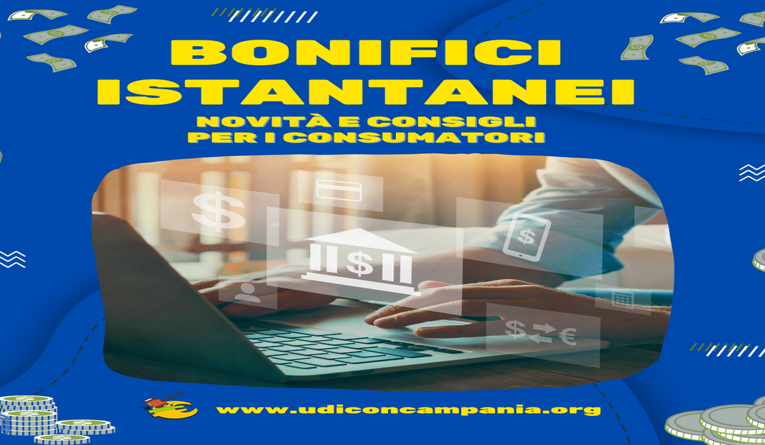 Bonifico istantaneo, novità e consigli per i consumatori